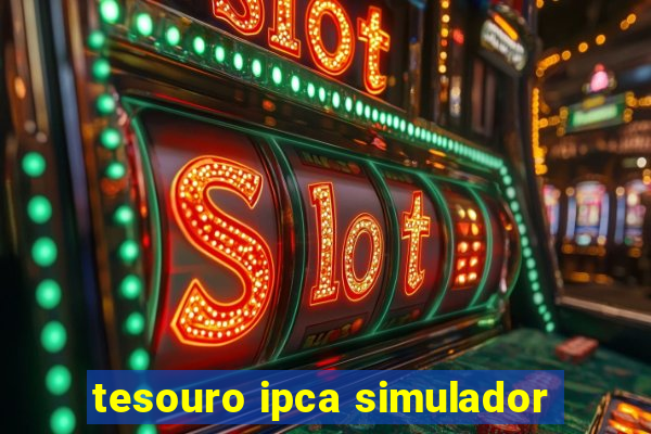 tesouro ipca simulador